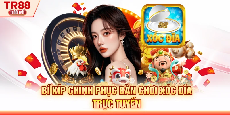 Bí kíp chinh phục bàn chơi Xóc đĩa trực tuyến