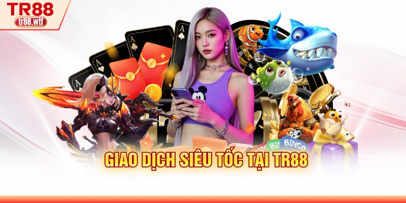 Giao dịch siêu tốc tại TR88