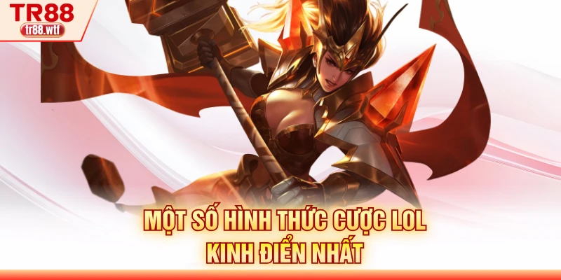 Một số hình thức cược LOL kinh điển nhất